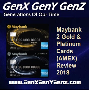Maybank 2 Gold Platinum Cards AMEX Review Review 2018